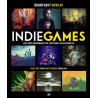 INDIE GAMES - JEUX VIDEO INDEPENDANTS DE L'ARTISANAT AU BLOCKBUSTER