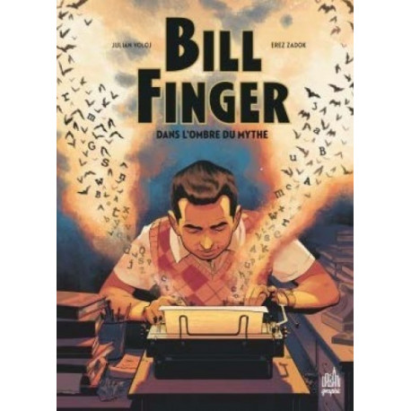 BILL FINGER, DANS L'OMBRE DU MYTHE