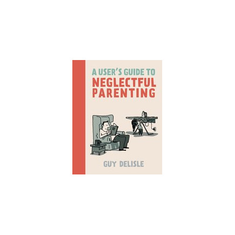 USERS GUIDE TO NEGLECTFUL PARENTING GN NEW PTG 