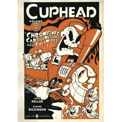 CUPHEAD - LE COMICS , TOME 2. CHRONIQUES DE DESSINS ANIMES ET AUTRES CALAMITES