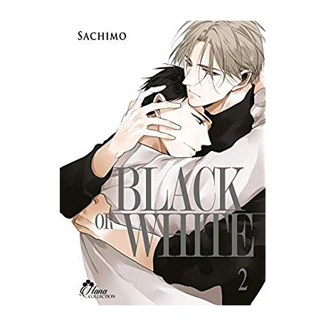 BLACK OR WHITE - TOME 02 - LIVRE (MANGA) - YAOI - HANA COLLECTION