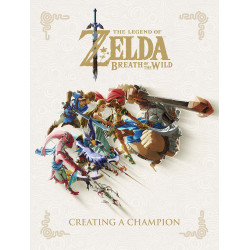 LEGEND OF ZELDA BREATH OF THE WILD CREATING A CHAMPION NEW EDITION