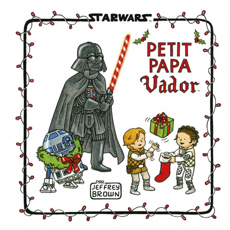 STAR WARS - FAMILLE VADOR - STAR WARS : LA FAMILLE VADOR - PETIT PAPA VADOR