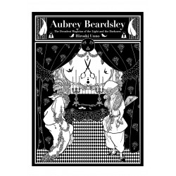 AUBREY BEARDSLEY THE DECADENT MAGICIAN OF THE LIGHT AND THE DARKNESS
