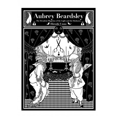 AUBREY BEARDSLEY THE DECADENT MAGICIAN OF THE LIGHT AND THE DARKNESS