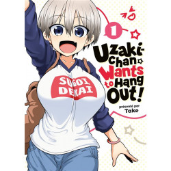 UZAKI-CHAN WANTS TO HANG OUT! - TOME 1