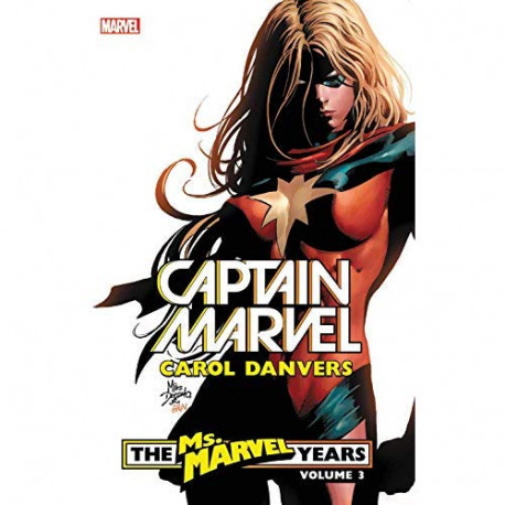 CAPTAIN MARVEL CAROL DANVERS MS MARVEL YEARS VOL.3