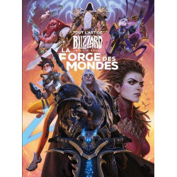 TOUT L'ART DE BLIZZARD, LA FORGE DES MONDES