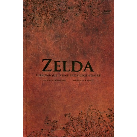 ZELDA - CHRONIQUE D'UNE SAGA LEGENDAIRE.