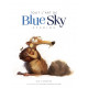 TOUT L'ART DE BLUE SKY STUDIOS - TOUT L'ART DE BLUE SKY