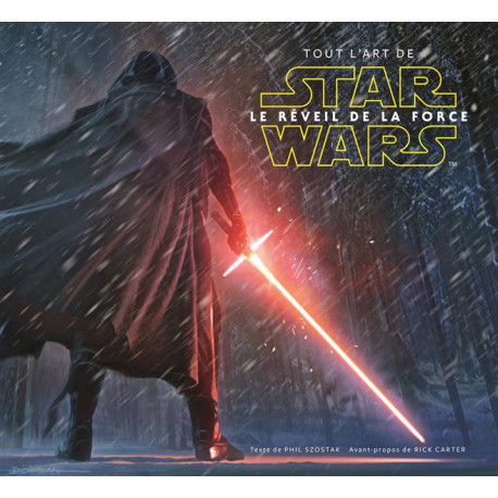 STAR WARS - TOUT L'ART DES FIL - STAR WARS:TOUT L'ART DU REVEIL DE LA FORCE