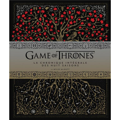 GAME OF THRONES LA CHRONIQUE INTEGRALE DES HUIT SAISONS