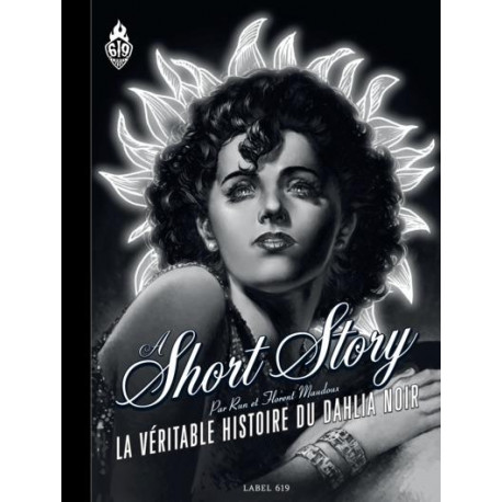 A SHORT STORY (NOIR ET BLANC) LA VERITABLE HISTOIRE DU DAHLIA NOIR