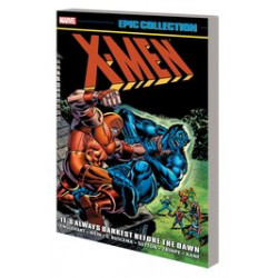 X-MEN EPIC COL TP ALWAYS DARKEST BEFORE THE DAWN NEW PTG 