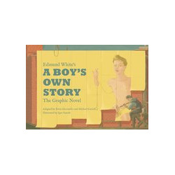 EDMUND WHITE A BOYS OWN STORY THE GRAPHIC NOVEL 