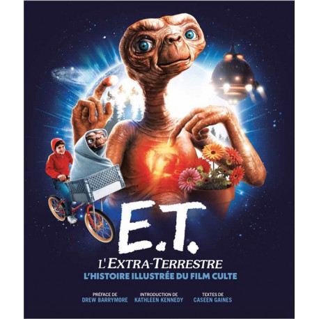 E.T. L'EXTRA-TERRESTRE, L'HISTOIRE ILLUSTREE DU FILM CULTE