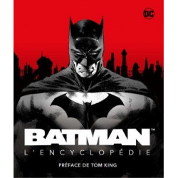 BATMAN, LA NOUVELLE ENCYCLOPEDIE EDITION AUGMENTEE