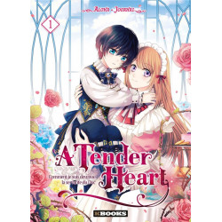 A TENDER HEART T01 - COMMENT JE SUIS DEVENUE LA SERVANTE DU DUC