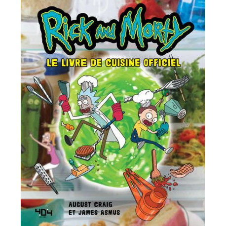 RICK & MORTY LE LIVRE DE RECETTES OFFICIEL