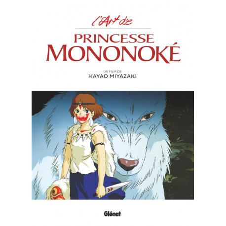 L'ART DE PRINCESSE MONONOKE - STUDIO GHIBLI