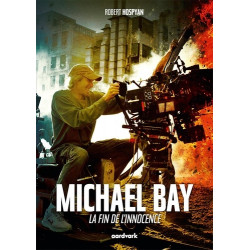 MICHAEL BAY : LA FIN DE L'INNOCENCE