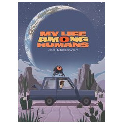 MY LIFE AMONG HUMANS HC 