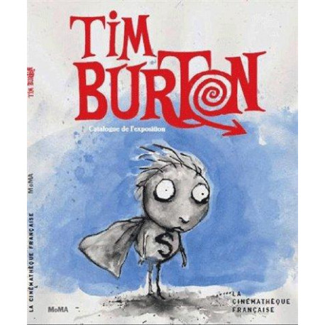 TIM BURTON - [EXPOSITION, PARIS, LA CINEMATHEQUE FRANCAISE, 7 MARS-5 AOUT 2012]