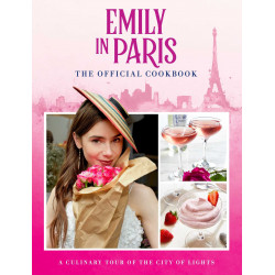 EMILY IN PARIS OFFICIAL COOKBOOK