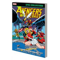 AVENGERS WEST COAST EPIC COLLECTION TP CALIFORNIA SCREAMING 
