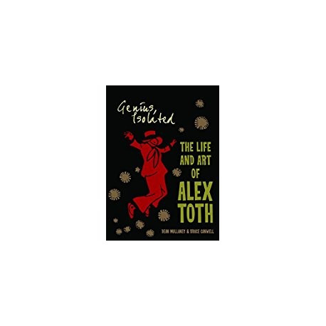 GENIUS ISOLATED THE LIFE AND ART OF ALEX TOTH HC