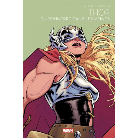 THOR : DU TONNERRE DANS LES VEINES MARVEL SUPER-HEROINES T06