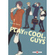 PLAY IT COOL, GUYS - T01 - PLAY IT COOL, GUYS - VOL. 01