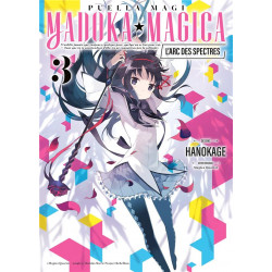 PUELLA MAGI MADOKA MAGICA : L'ARC DES SPECTRES - TOME 3