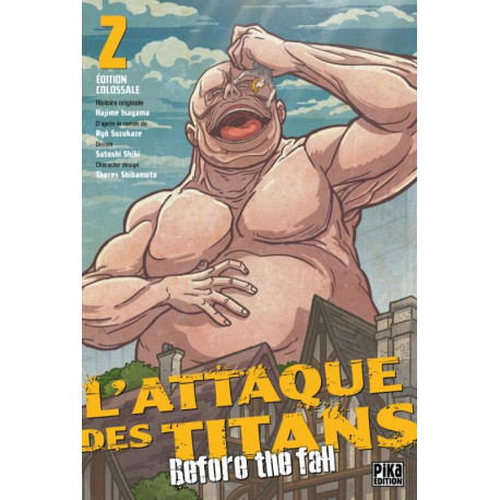 L'ATTAQUE DES TITANS - BEFORE THE FALL - EDITION COLOSSALE - L'ATTAQUE DES TITANS - BEFORE THE FALL