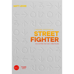 L'HISTOIRE DE STREET FIGHTER - RACONTE PAR SES CREATEURS
