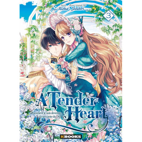 A TENDER HEART T03 - COMMENT JE SUIS DEVENUE LA SERVANTE DU DUC