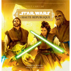 STAR WARS - TOUT L'ART DES FIL - STAR WARS : TOUT L'ART DE LA HAUTE REPUBLIQUE