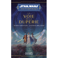 STAR WARS LA HAUTE REPUBLIQUE LA VOIE DE LA DUPERIE