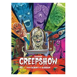 SHUDDERS CREEPSHOW FROM SCRIPT TO SCREEN HC