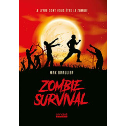 ZOMBIE SURVIVAL LE LIVRE DONT VOUS ETES LE ZOMBIE !