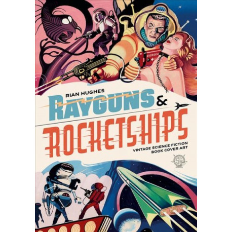 RAYGUNS & ROCKETSHIPS VINTAGE SCIENCE FICTION BOOK COVER ART