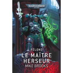 FELONS : LE MAITRE HERSEUR WARHAMMER 40,000