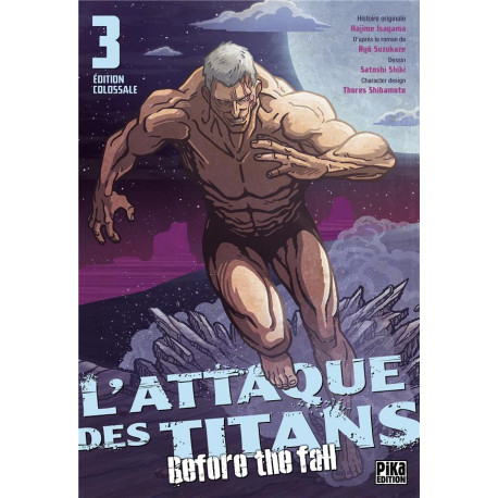 L'ATTAQUE DES TITANS - BEFORE THE FALL - EDITION COLOSSALE - L'ATTAQUE DES TITANS - BEFORE THE FALL