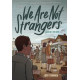 WE ARE NOT STRANGERS HC