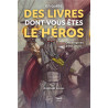 EN QUETE DES LIVRES DONT VOUS ETES LE HEROS - DES ORIGINES A NOS JOURS