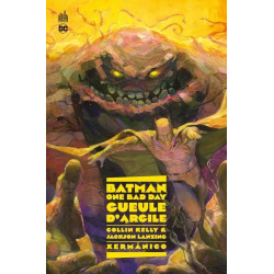 BATMAN ONE BAD DAY: GUEULE D'ARGILE