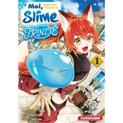 MOI QUAND JE ME REINCARNE EN SLIME - MOI, QUAND JE ME REINCARNE EN SLIME - TRINITE - TOME 1