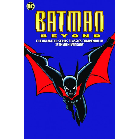 BATMAN BEYOND THE ANIMATED SERIES CLASSICS COMPENDIUM 25TH ANNIVERSARY TP
