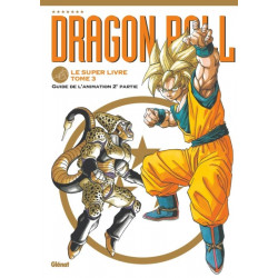 DRAGON BALL - LE SUPER LIVRE - TOME 03 - L'ANIMATION 2E PARTIE