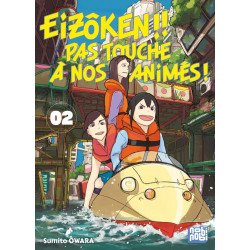 EIZOKEN !! PAS TOUCHE A NOS ANIMES ! T02